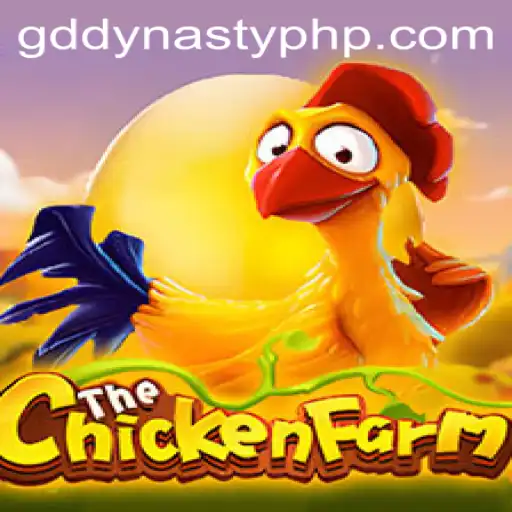 Exploring the World of ChickenFarm and GD DYNASTY