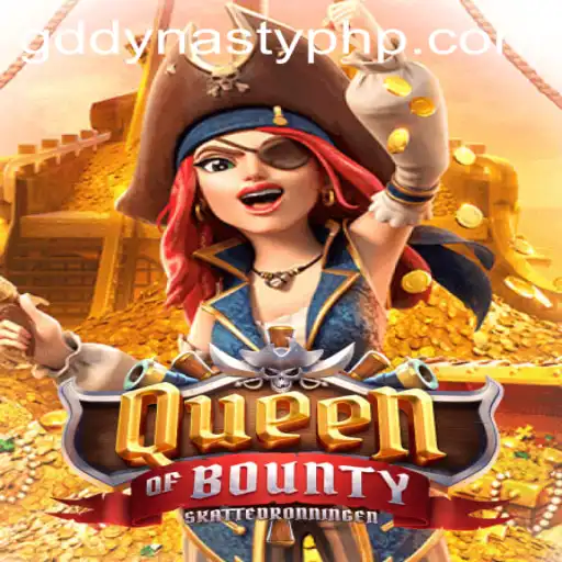 Explore the Adventure of QueenofBounty with GD DYNASTY